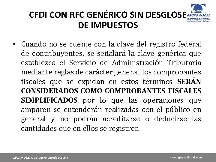CFDI CON RFC GENÉRICO SIN DESGLOSE DE IMPUESTOS • Cuando no se cuente con