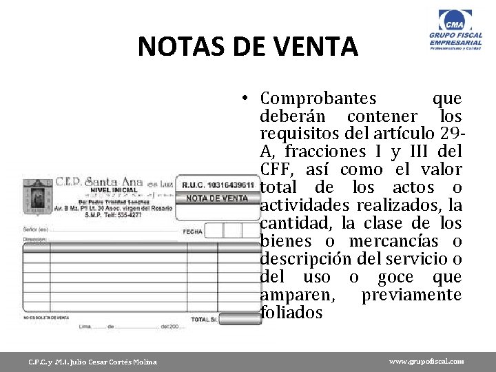 NOTAS DE VENTA • Comprobantes que deberán contener los requisitos del artículo 29 A,