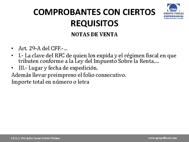 COMPROBANTES CON CIERTOS REQUISITOS NOTAS DE VENTA • Art. 29 -A del CFF. -…