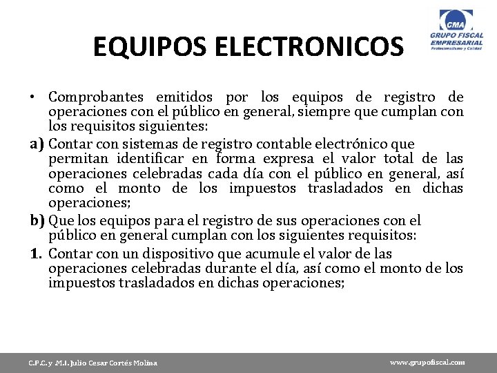 EQUIPOS ELECTRONICOS • Comprobantes emitidos por los equipos de registro de operaciones con el