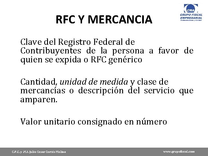RFC Y MERCANCIA Clave del Registro Federal de Contribuyentes de la persona a favor