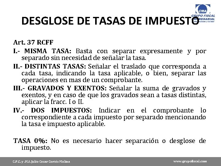 DESGLOSE DE TASAS DE IMPUESTO Art. 37 RCFF I. - MISMA TASA: Basta con