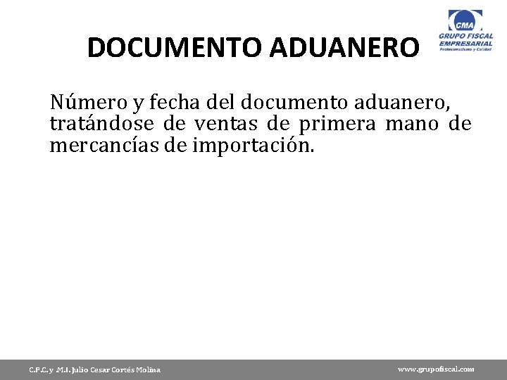 DOCUMENTO ADUANERO Número y fecha del documento aduanero, tratándose de ventas de primera mano