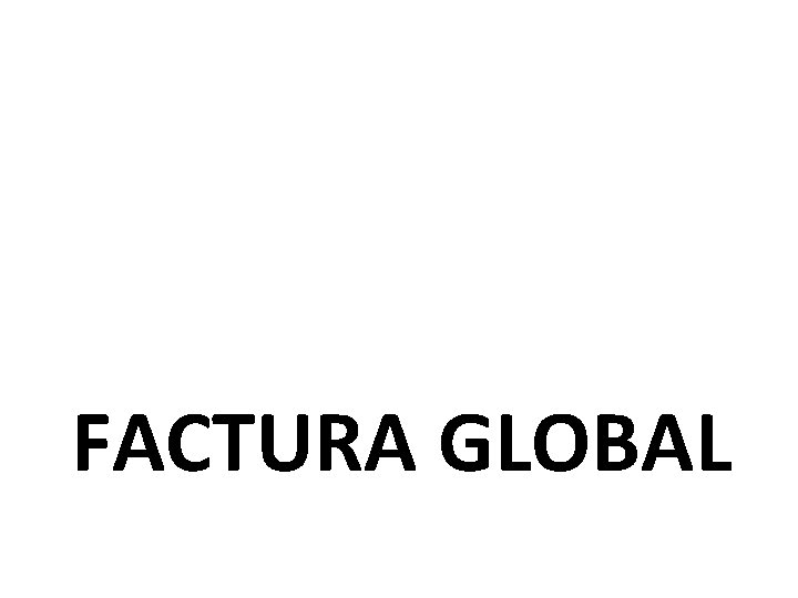 FACTURA GLOBAL 