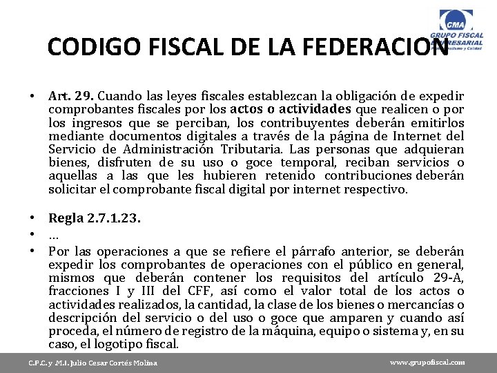 CODIGO FISCAL DE LA FEDERACION • Art. 29. Cuando las leyes fiscales establezcan la