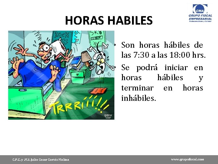 HORAS HABILES • Son horas hábiles de las 7: 30 a las 18: 00