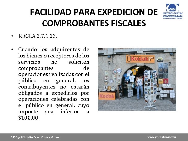 FACILIDAD PARA EXPEDICION DE COMPROBANTES FISCALES • REGLA 2. 7. 1. 23. • Cuando
