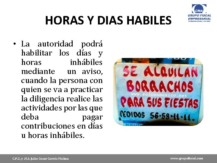 HORAS Y DIAS HABILES • La autoridad podrá habilitar los días y horas inhábiles