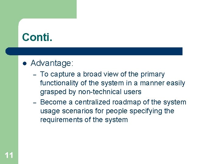 Conti. l Advantage: – – 11 To capture a broad view of the primary