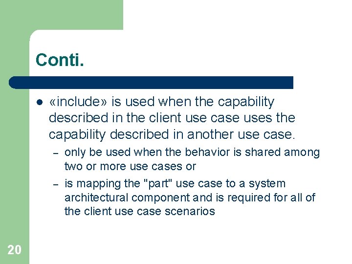 Conti. l «include» is used when the capability described in the client use case