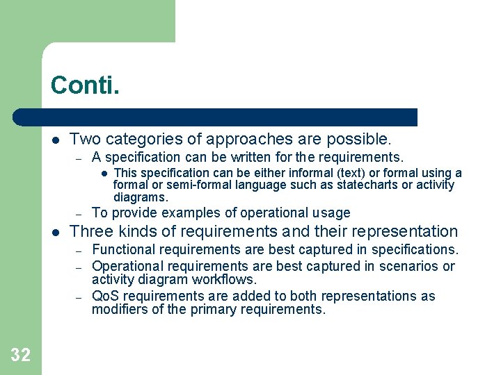 Conti. l Two categories of approaches are possible. – A specification can be written