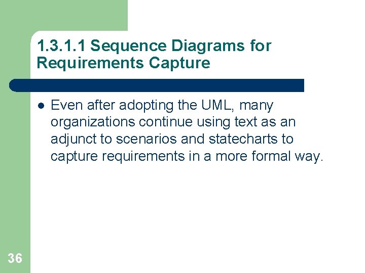 1. 3. 1. 1 Sequence Diagrams for Requirements Capture l 36 Even after adopting