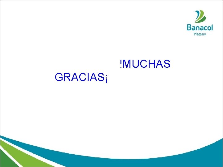 !MUCHAS GRACIAS¡ 