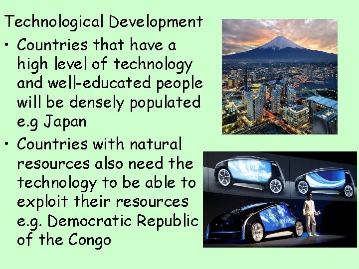 Technological Development • Countries that have a high level of technology and well-educated people