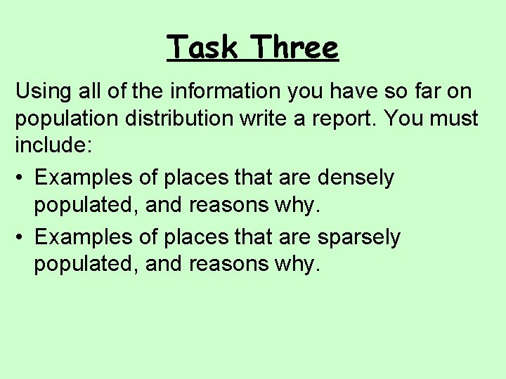 Task Three Using all of the information you have so far on population distribution
