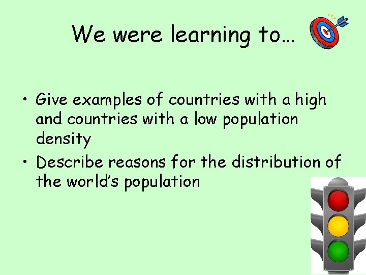 We were learning to… • Give examples of countries with a high and countries