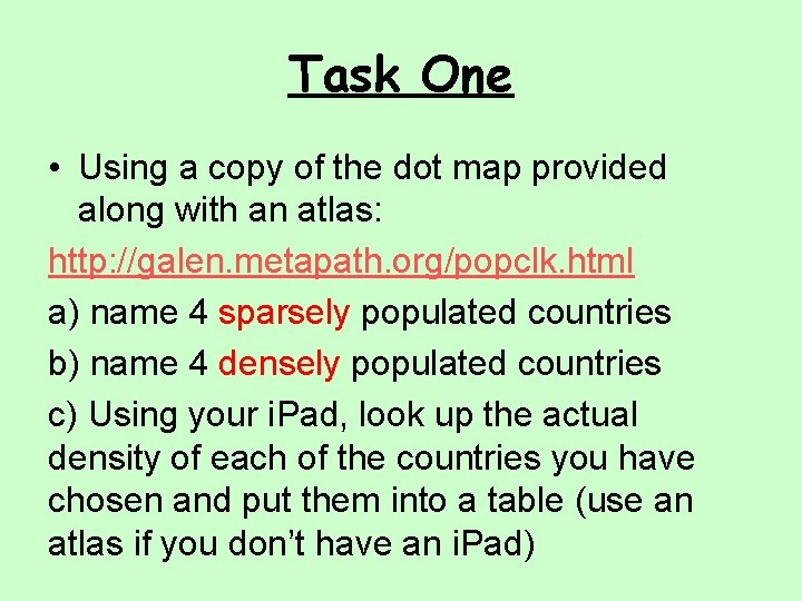 Task One • Using a copy of the dot map provided along with an