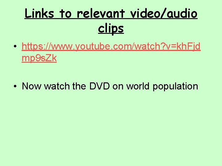 Links to relevant video/audio clips • https: //www. youtube. com/watch? v=kh. Fjd mp 9