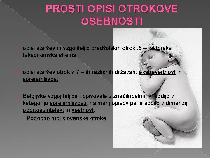 PROSTI OPISI OTROKOVE OSEBNOSTI � opisi staršev in vzgojiteljic predšolskih otrok : 5 –