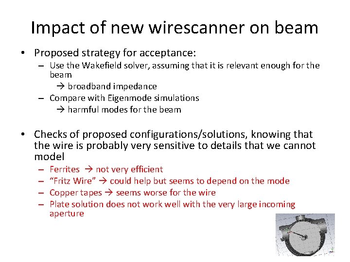 Impact of new wirescanner on beam • Proposed strategy for acceptance: – Use the