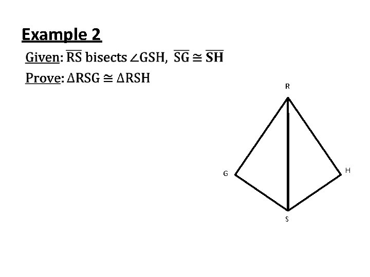 Example 2 • R H G S 