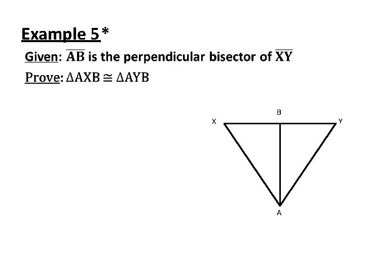 Example 5* • X B A Y 