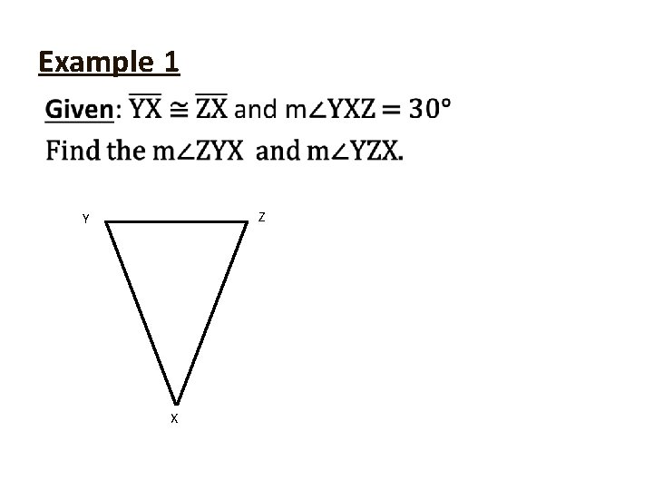 Example 1 • Z Y X 