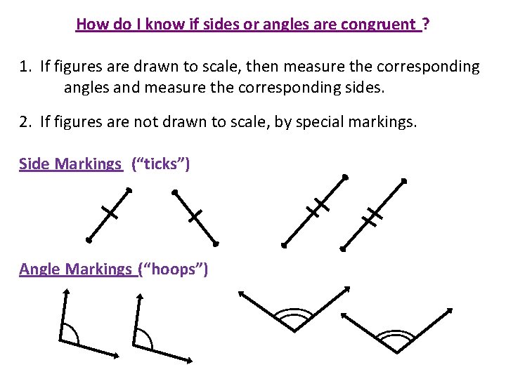 How do I know if sides or angles are congruent ? 1. If figures