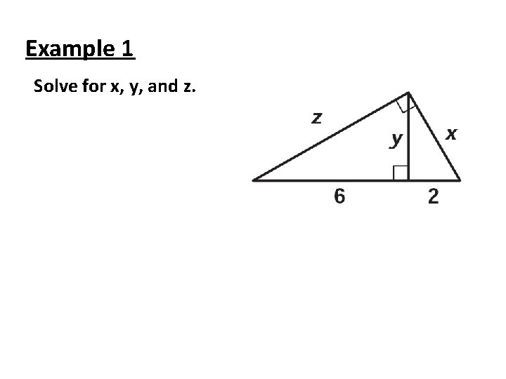Example 1 Solve for x, y, and z. 