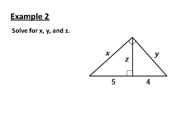 Example 2 Solve for x, y, and z. 