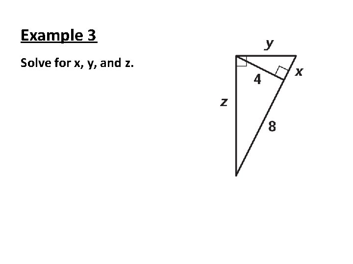 Example 3 Solve for x, y, and z. 