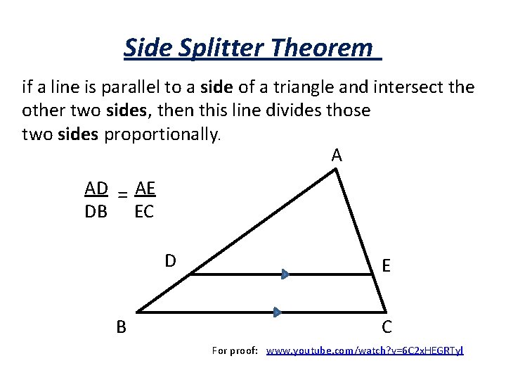Side Splitter Theorem if a line is parallel to a side of a triangle