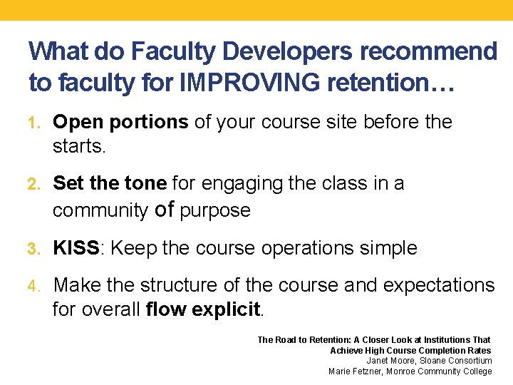 What do Faculty Developers recommend to faculty for IMPROVING retention… 1. Open portions of