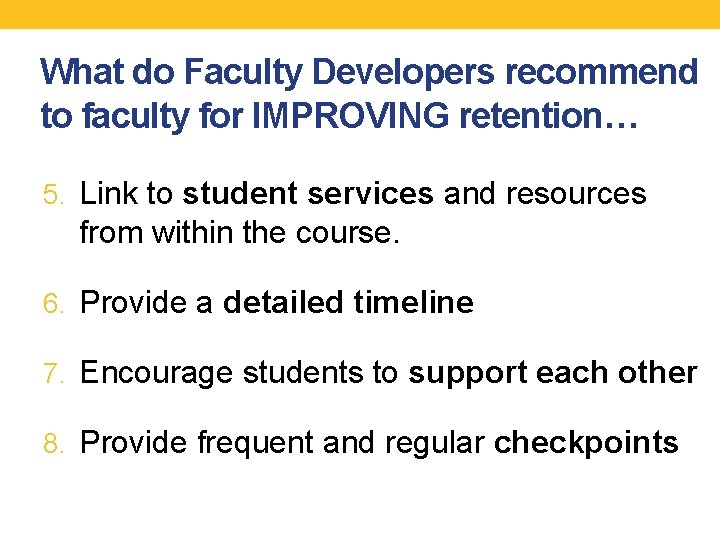 What do Faculty Developers recommend to faculty for IMPROVING retention… 5. Link to student