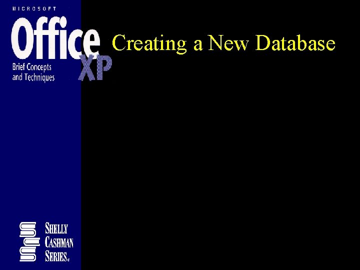 Creating a New Database Creating a New Database
