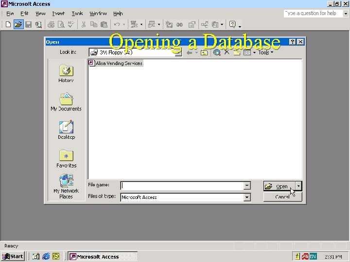 Opening a Database Opening a Database
