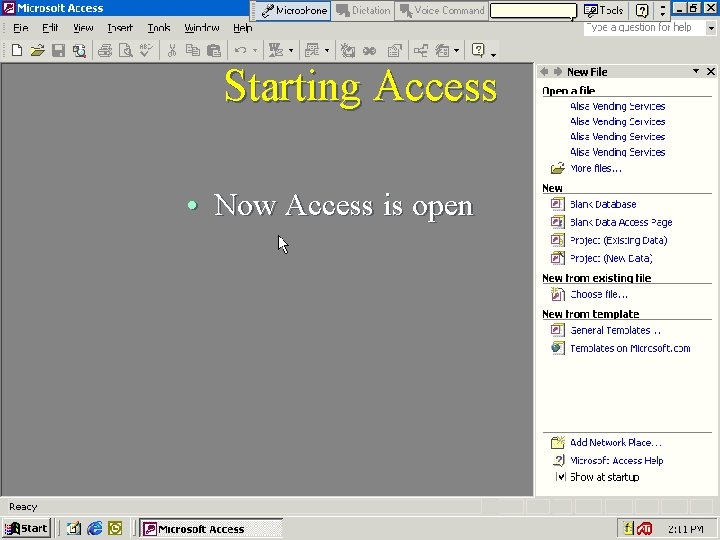 Starting Access • Now Access is open Starting Access • Now Access is open