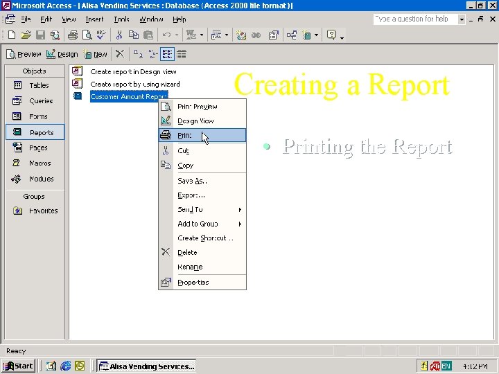 Creating a Report • Printing the Report Creating a Report • Printing the Report