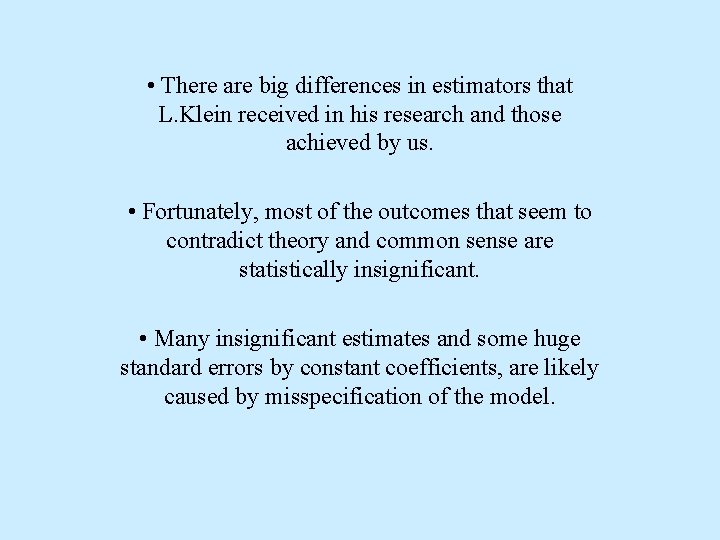  • There are big differences in estimators that L. Klein received in his