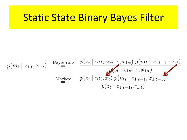 Static State Binary Bayes Filter Static State Binary Bayes Filter