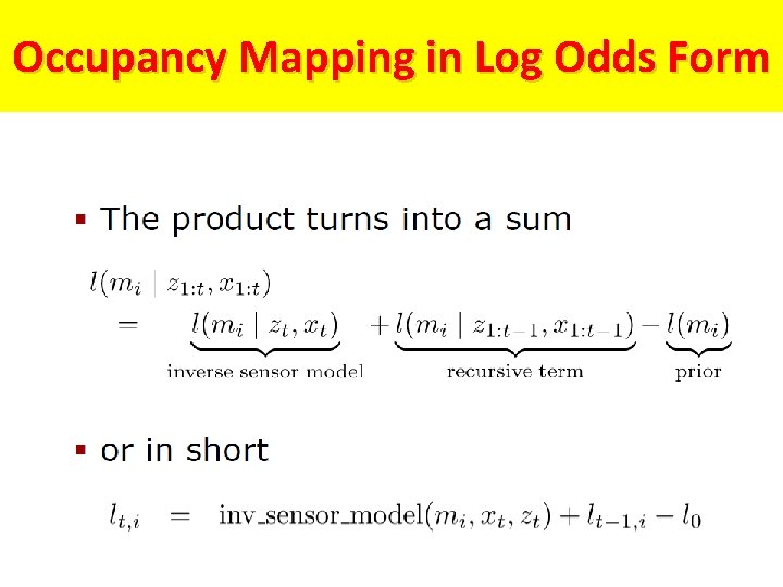 Occupancy Mapping in Log Odds Form Occupancy Mapping in Log Odds Form