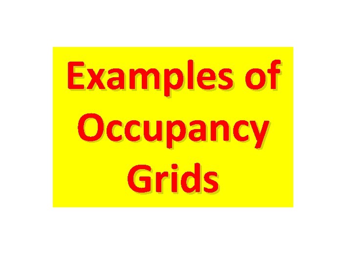 Examples of Occupancy Grids 