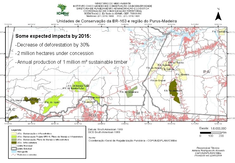 1. Antecedentes Some expected impacts by 2015: -Decrease of deforestation by 30% -2 million