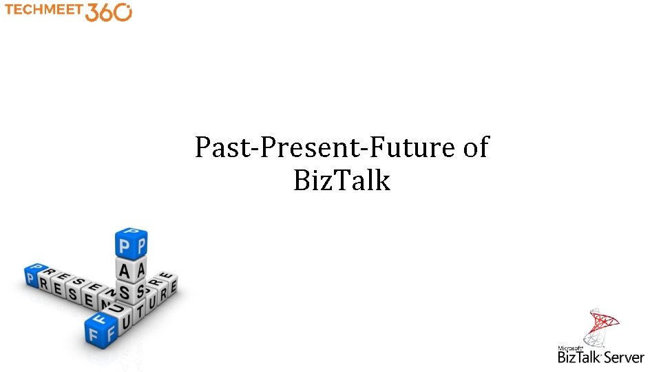 Past-Present-Future of Biz. Talk 