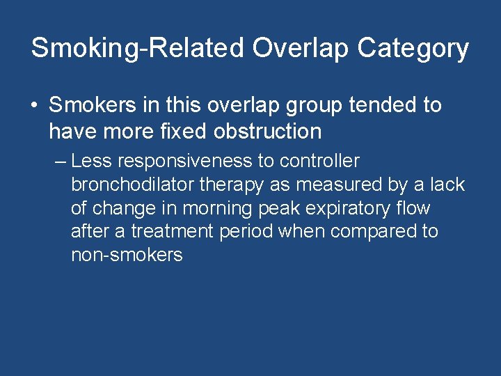 Smoking-Related Overlap Category • Smokers in this overlap group tended to have more fixed