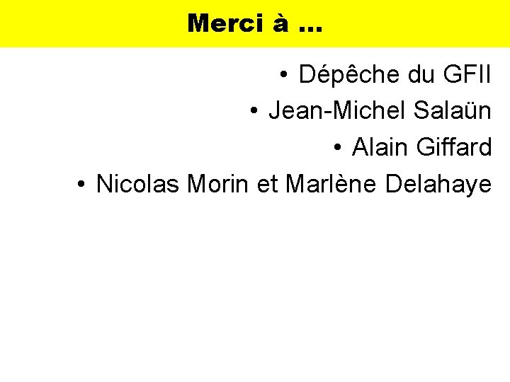 Merci à … • Dépêche du GFII • Jean-Michel Salaün • Alain Giffard •