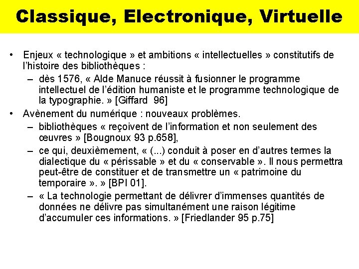 Classique, Electronique, Virtuelle • Enjeux « technologique » et ambitions « intellectuelles » constitutifs