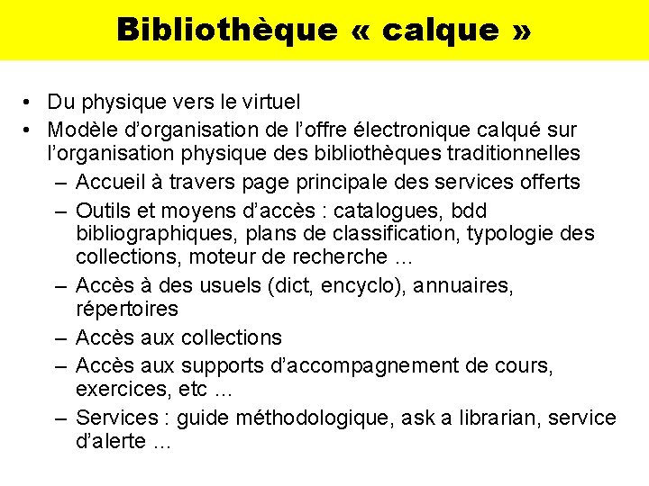 Bibliothèque « calque » • Du physique vers le virtuel • Modèle d’organisation de