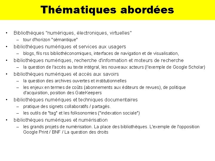 Thématiques abordées • Bibliothèques "numériques, électroniques, virtuelles" – tour d'horizon "sémantique" • bibliothèques numériques