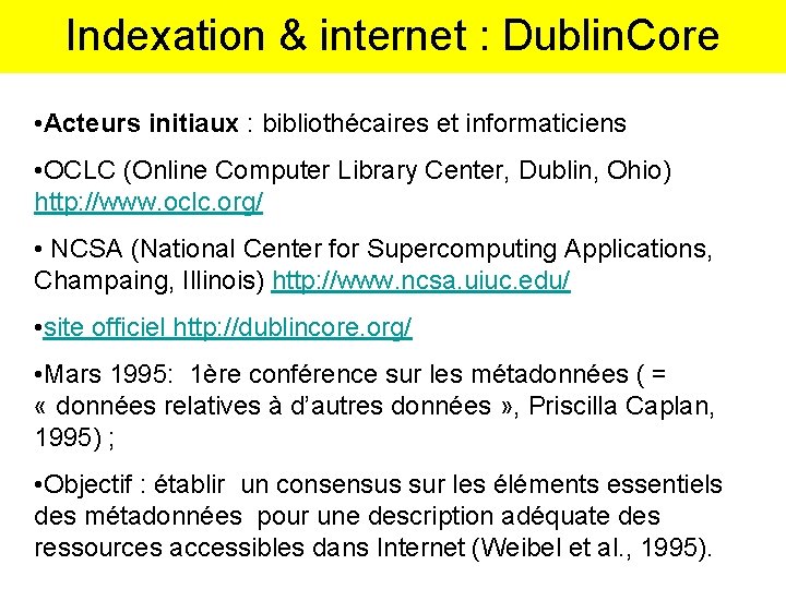 Indexation & internet : Dublin. Core • Acteurs initiaux : bibliothécaires et informaticiens •